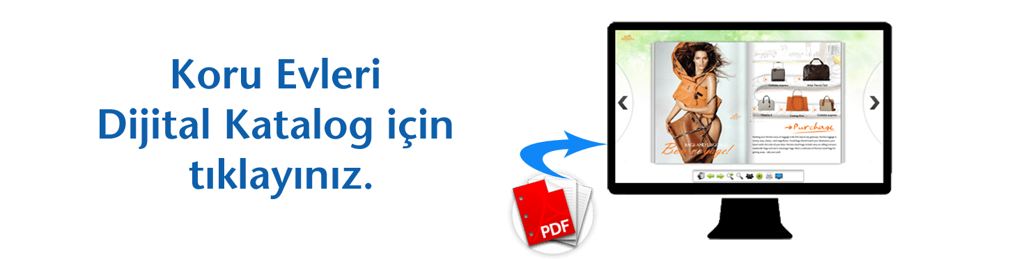 Koru Evleri Dijital Katalog için tıklayınız.